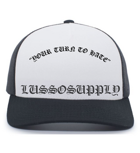 “YOUR TURN TO HATE” 5PANEL TRUCKER HAT
